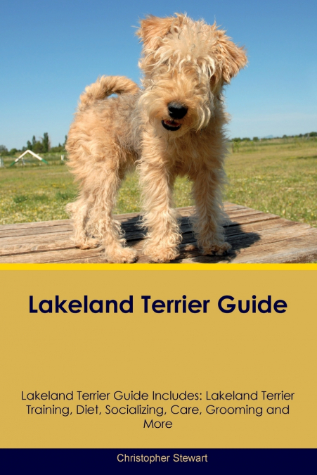 Lakeland Terrier Guide  Lakeland Terrier Guide Includes