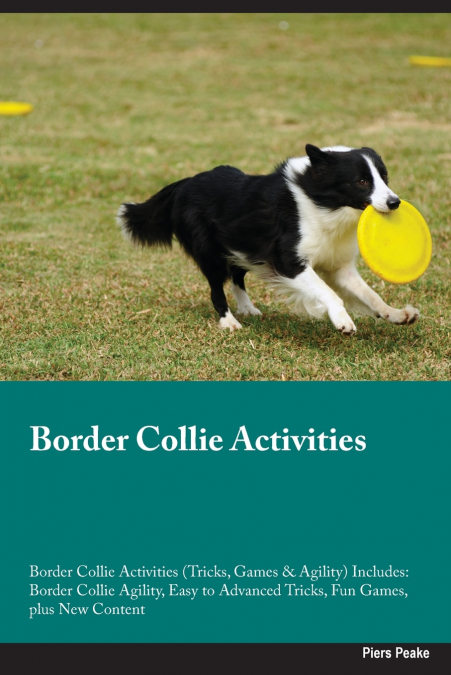 Border Collie Activities  Border Collie Activities (Tricks, Games & Agility) Includes