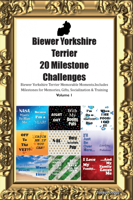 Biewer Yorkshire Terrier 20 Milestone Challenges Biewer Yorkshire Terrier Memorable Moments. Includes Milestones for Memories, Gifts, Socialization  & Training Volume 1