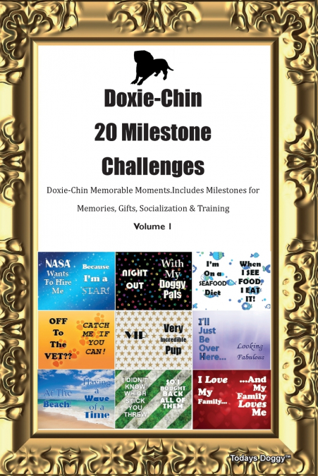Doxie-Chin 20 Milestone Challenges  Doxie-Chin Memorable Moments. Includes Milestones for Memories, Gifts, Socialization & Training  Volume 1