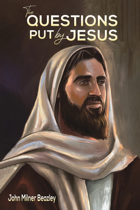 The Questions Put by Jesus