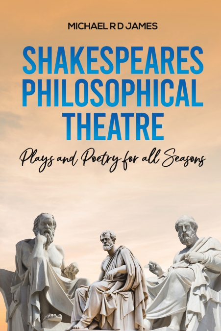 Shakespeares Philosophical Theatre