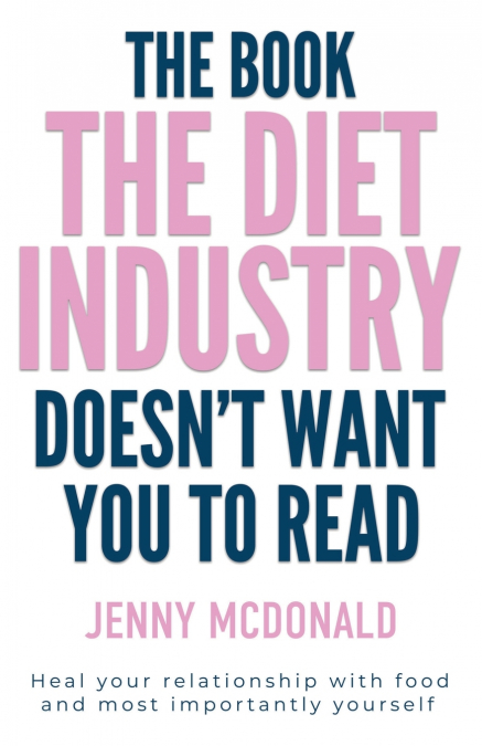The Book the Diet Industry Doesn’t Want You to Read