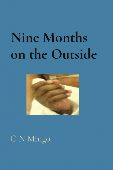 Nine Months  on the Outside