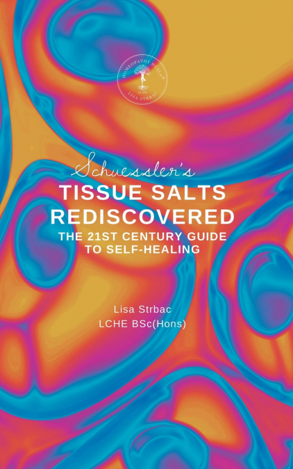 Schuessler’s Tissue Salts Rediscovered