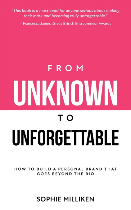 From Unknown to Unforgettable
