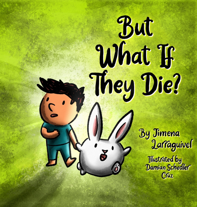 But What If They Die?