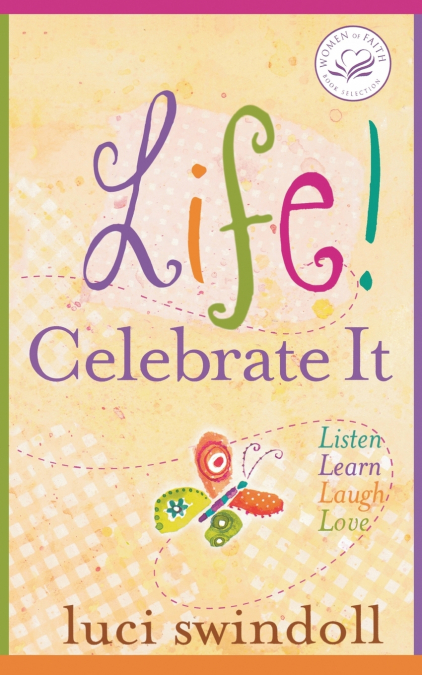 Life!  Celebrate It