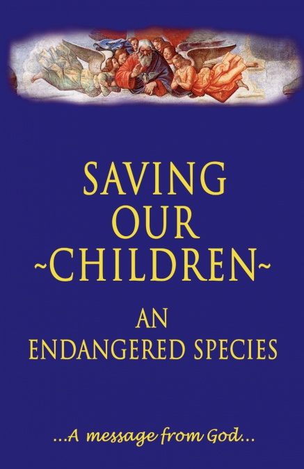 Saving Our Children, an Endangered Species