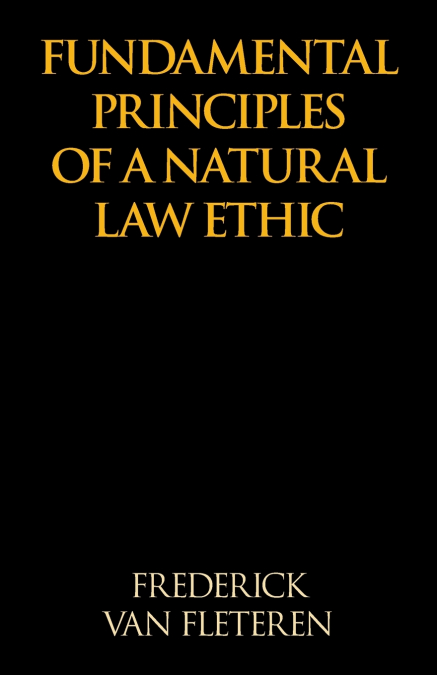 Fundamental Principles of a Natural Law Ethic