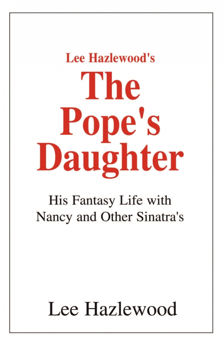 Lee Hazlewood’s the Pope’s Daughter