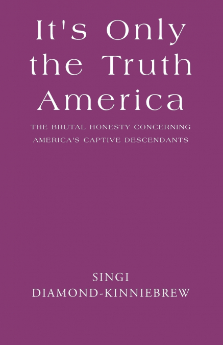 It’s Only the Truth America
