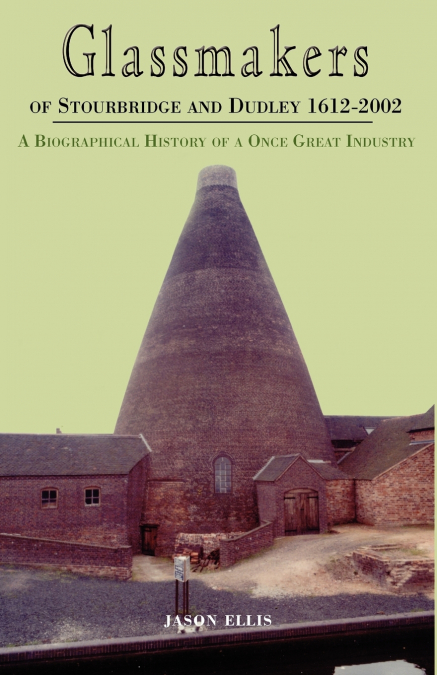 Glassmakers of Stourbridge and Dudley 1612-2002