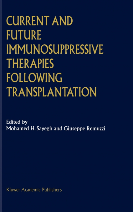 Current and Future Immunosuppressive Therapies Following Transplantation