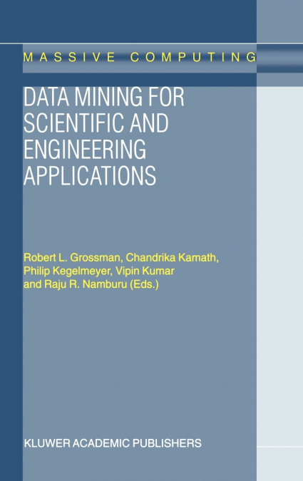 Data Mining for Scientific and Engineering Applications