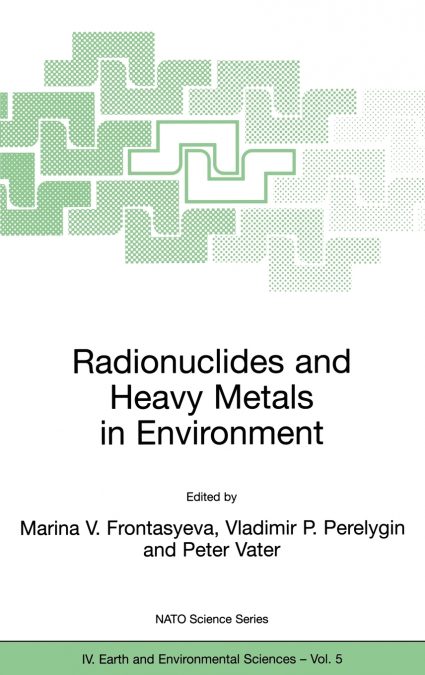 Radionuclides and Heavy Metals in Environment