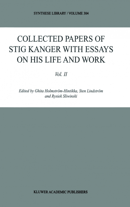 Collected Papers of Stig Kanger with Essays on his Life and Work Volume II