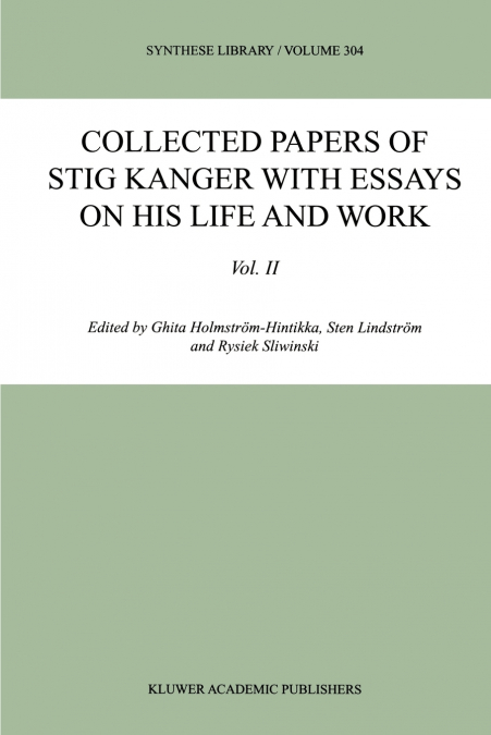 Collected Papers of Stig Kanger with Essays on his Life and Work Volume II