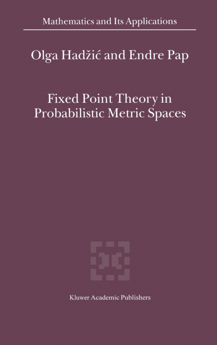 Fixed Point Theory in Probabilistic Metric Spaces