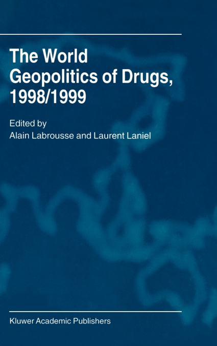 The World Geopolitics of Drugs, 1998/1999