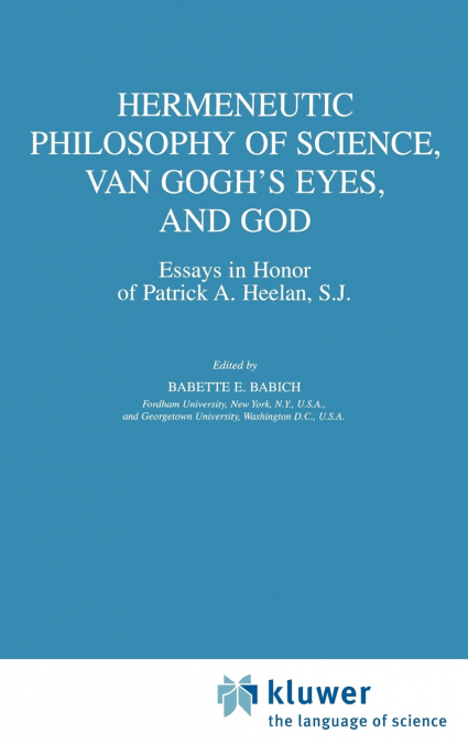 Hermeneutic Philosophy of Science, Van Gogh S Eyes, and God