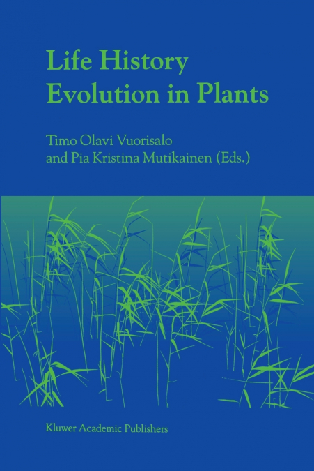 Life History Evolution in Plants