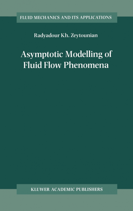 Asymptotic Modelling of Fluid Flow Phenomena