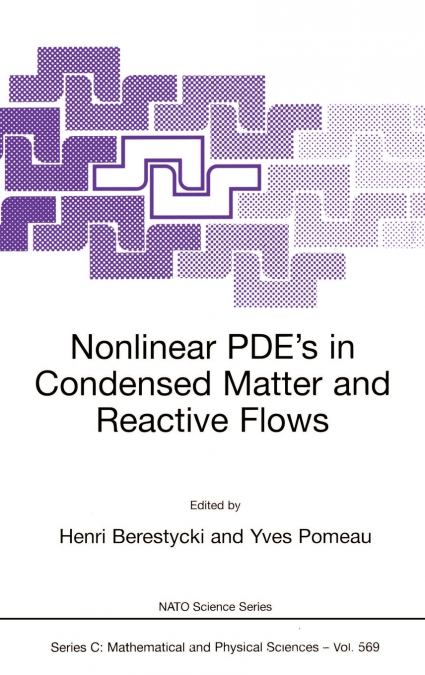 Nonlinear PDE’s in Condensed Matter and Reactive Flows