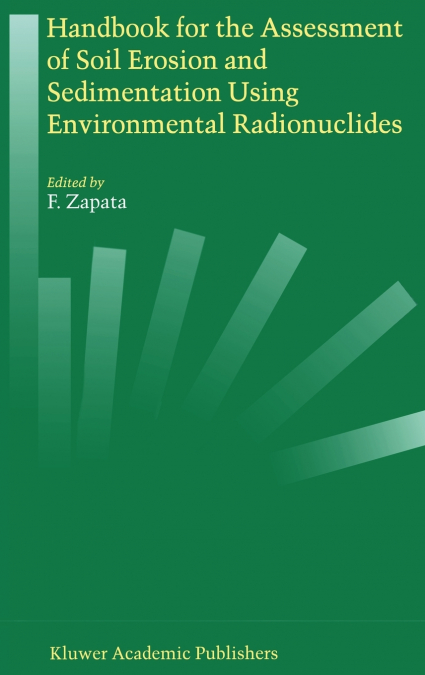Handbook for the Assessment of Soil Erosion and Sedimentation Using Environmental Radionuclides