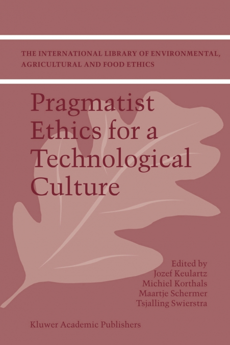 Pragmatist Ethics for a Technological Culture