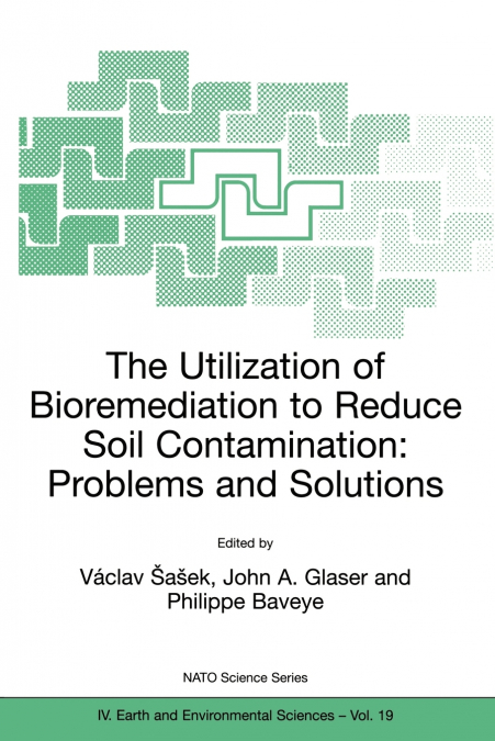 The Utilization of Bioremediation to Reduce Soil Contamination