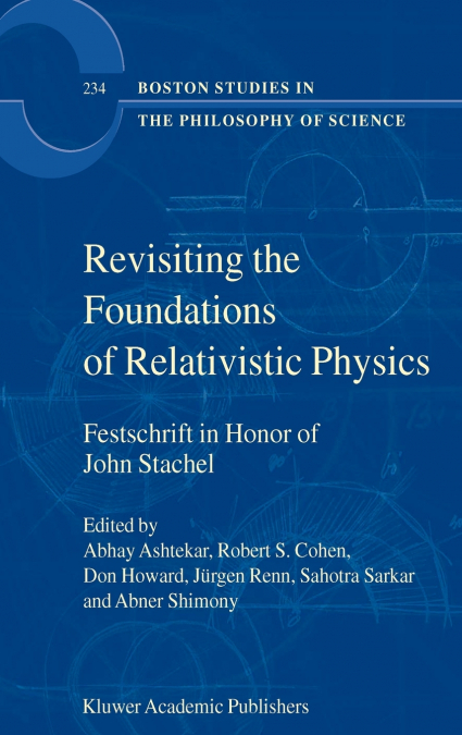 Revisiting the Foundations of Relativistic Physics