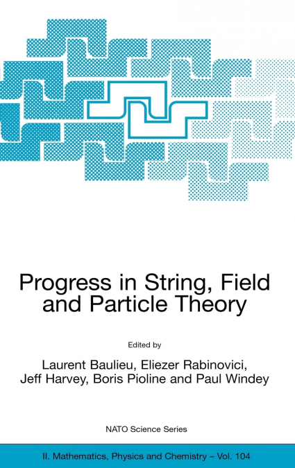 Progress in String, Field and Particle Theory