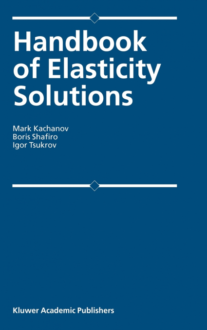 Handbook of Elasticity Solutions