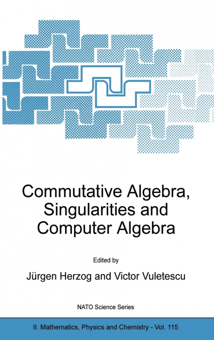 Commutative Algebra, Singularities and Computer Algebra