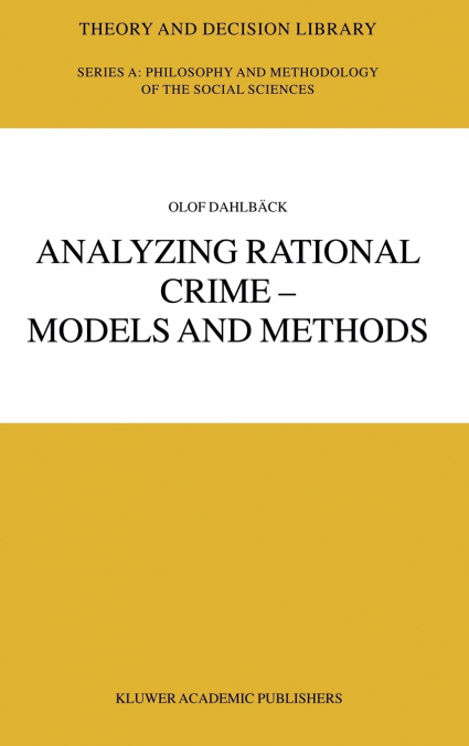 Analyzing Rational Crime - Models and Methods