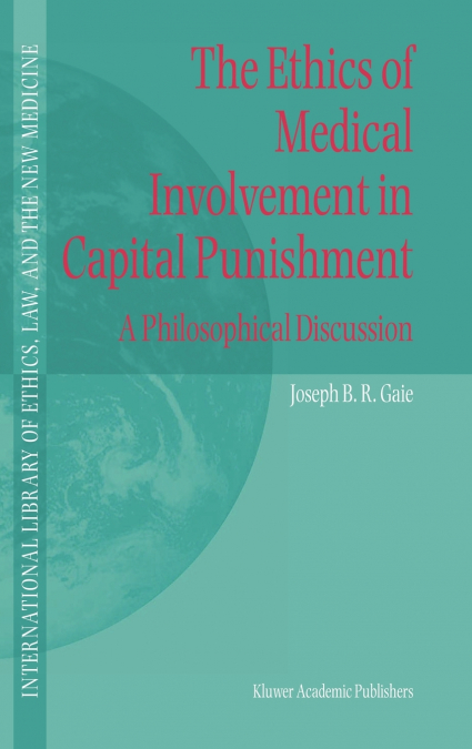 The Ethics of Medical Involvement in Capital Punishment