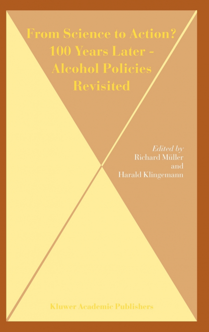 From Science to Action? 100 Years Later - Alcohol Policies Revisited