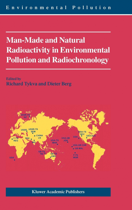 Man-Made and Natural Radioactivity in Environmental Pollution and Radiochronology