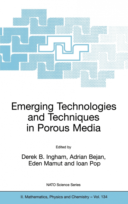 Emerging Technologies and Techniques in Porous Media
