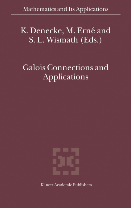 Galois Connections and Applications
