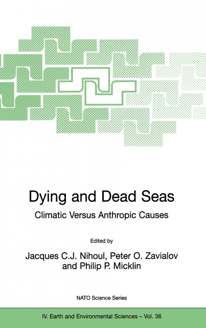 Dying and Dead Seas Climatic Versus Anthropic Causes