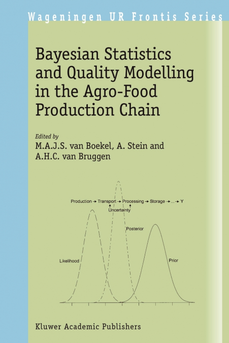 Bayesian Statistics and Quality Modelling in the Agro-Food Production Chain