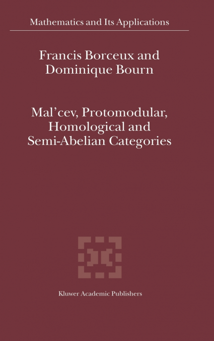 Mal’cev, Protomodular, Homological and Semi-Abelian Categories
