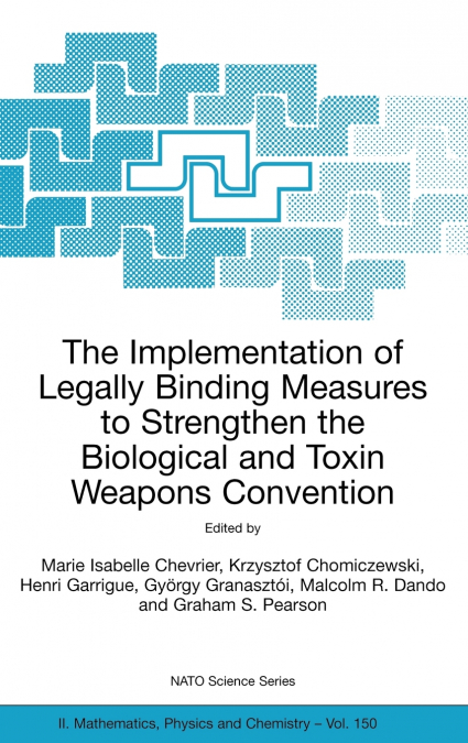 The Implementation of Legally Binding Measures to Strengthen the Biological and Toxin Weapons Convention