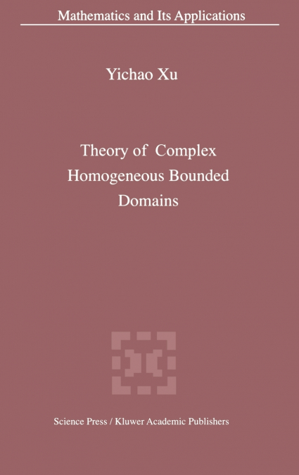 Theory of Complex Homogeneous Bounded Domains