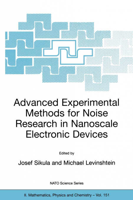 Advanced Experimental Methods for Noise Research in Nanoscale Electronic Devices