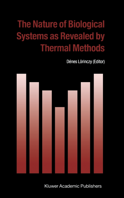 The Nature of Biological Systems as Revealed by Thermal Methods
