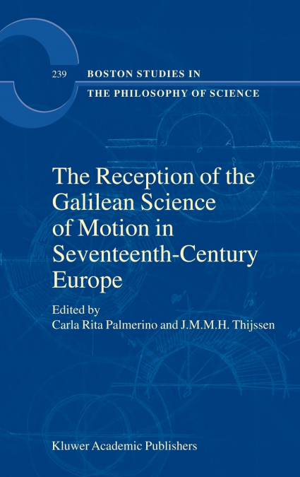 The Reception of the Galilean Science of Motion in Seventeenth-Century Europe