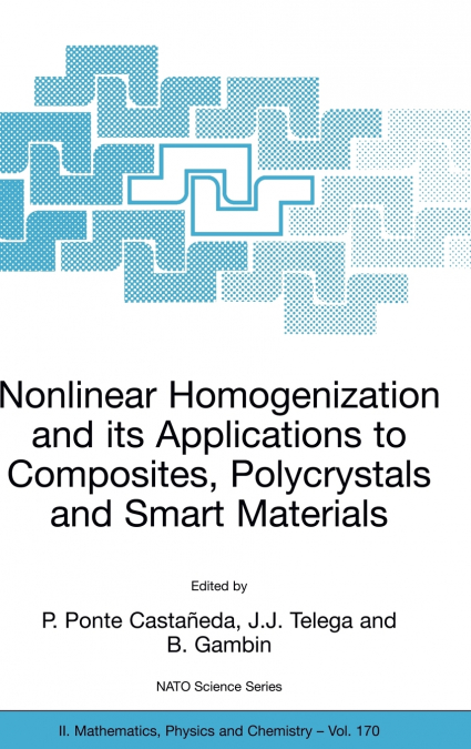 Nonlinear Homogenization and its Applications to Composites, Polycrystals and Smart Materials